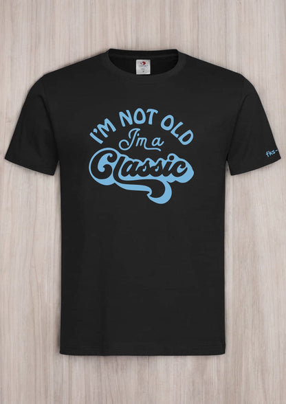 Unisex T-Shirt I'm Not Old I'm A Classic witziges Spruch-Shirt Vorderseite von fks-design
