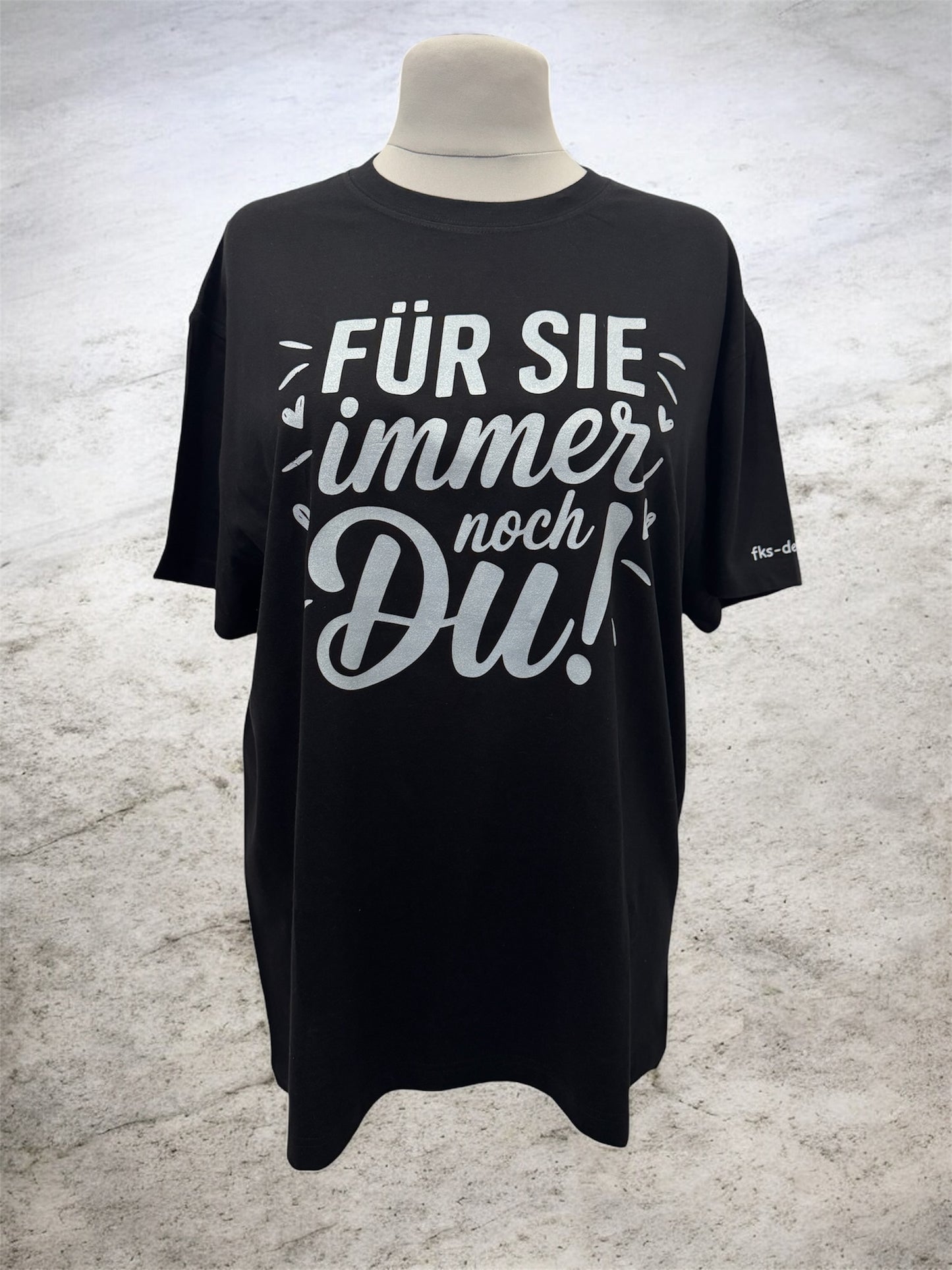 Unisex T-Shirt Für Sie immer noch Du witziges Spruch-Shirt Vorderseite von fks-design

