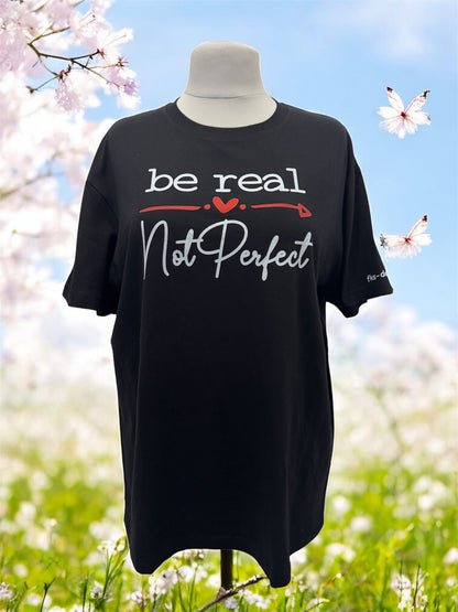 Unisex Shirt Be Real - Not Perfect Gr. XL - Vorderansicht mit Motiv
